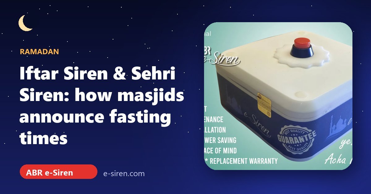 افطار سائرن اور سحری سائرن: رمضان میں مساجد روزے کے اوقات کا اعلان کیسے کرتی ہیں
