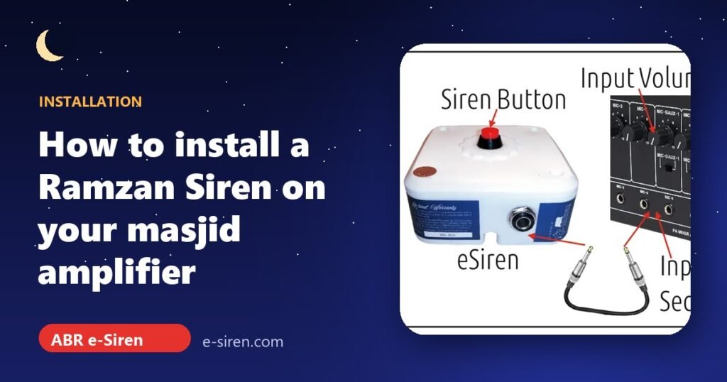 How to Install a Ramzan Siren on Your Masjid Amplifier (Step-by-Step)